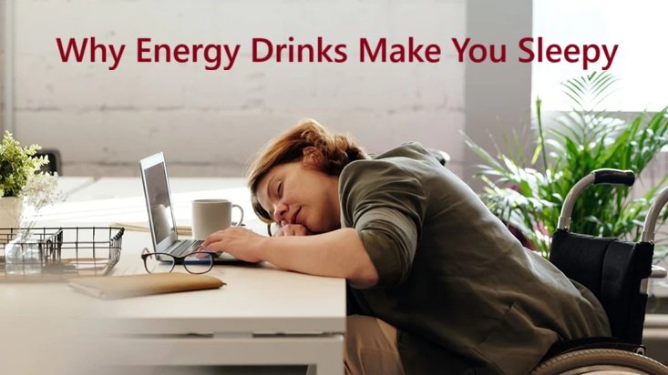 Why Energy Drinks Make You Sleepy